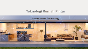 Teknologi Rumah Pintar: Apa Itu dan Bagaimana Cara Kerjanya